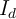 I_d I_d
