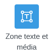 Zone texte et média