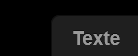 Capture montrant le bouton Texte à gauche